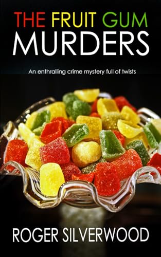 THE FRUIT GUM MURDERS an enthralling crime mystery full of twists (Yorkshire Murder Mysteries)