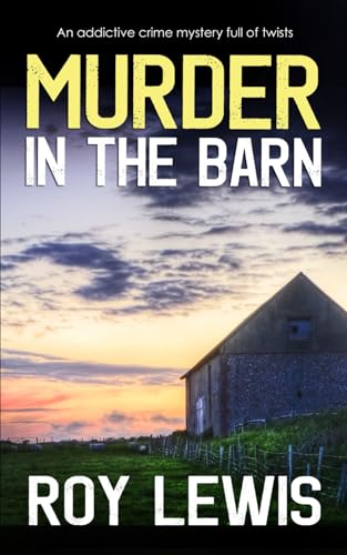 MURDER IN THE BARN an addictive crime mystery full of twists (Arnold Landon Detective Mystery and Suspense)