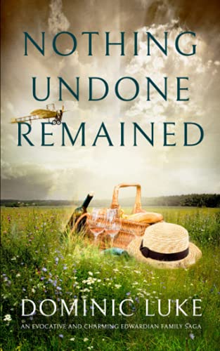NOTHING UNDONE REMAINED an evocative and charming Edwardian family saga (The Brannan Family Sagas)