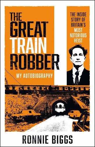 The The Great Train Robber: My Autobiography