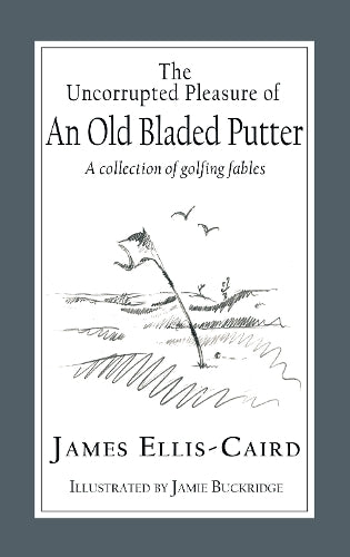The Uncorrupted Pleasure Of An Old Bladed Putter