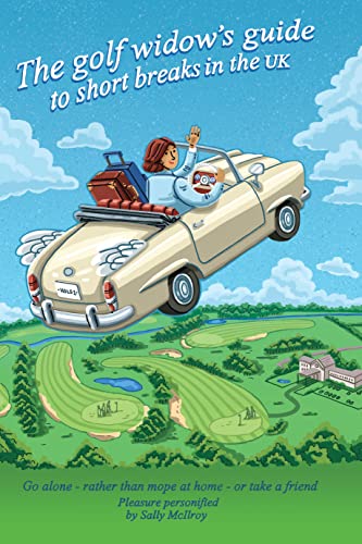 The golf widow's guide to short breaks in the UK