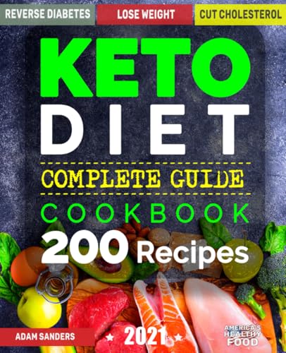Ketogenic Diet for Beginners: 14 Days for Weight Loss Challenge and Burn Fat Forever. Lose Up to 15 Pounds in 2 Weeks. Cookbook with 200 Low-Carb, Healthy and Easy to Make Keto Diet Recipes.