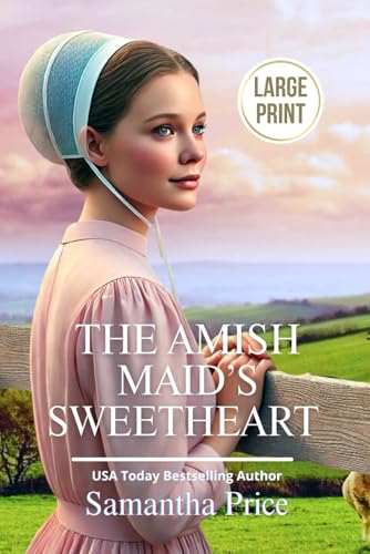 The Amish Maid's Sweetheart LARGE PRINT