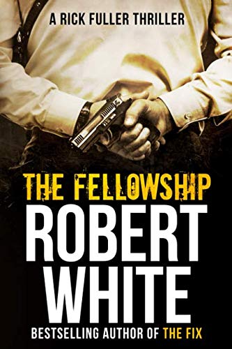 THE FELLOWSHIP: SAS hero turns Manchester hitman (A Rick Fuller Thriller)