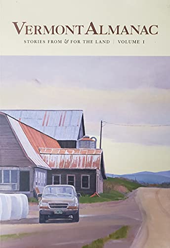 Vermont Almanac Stories From For The Land Volume