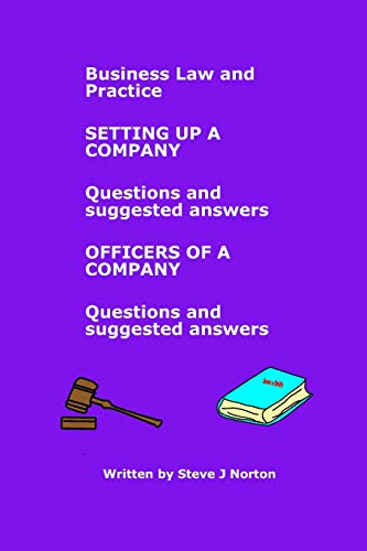 Business Law and Practice - Setting Up a Company (Questions and Suggested Answers) / Officers of a Company (Questions and Suggested Answers)
