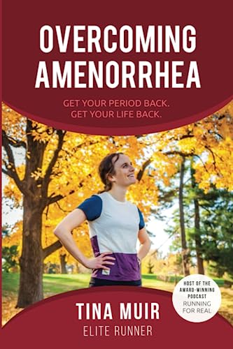 Overcoming Amenorrhea: Get Your Period Back. Get Your Life Back.