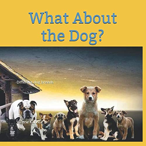 What About the Dog?: Different dog breeds