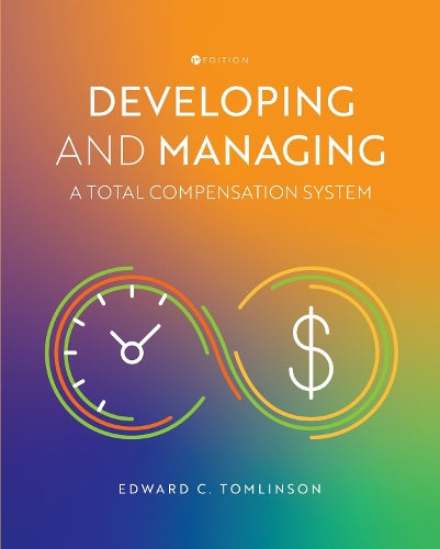 Developing and Managing a Total Compensation System