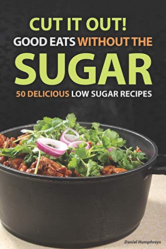Cut It Out! Good Eats Without the Sugar