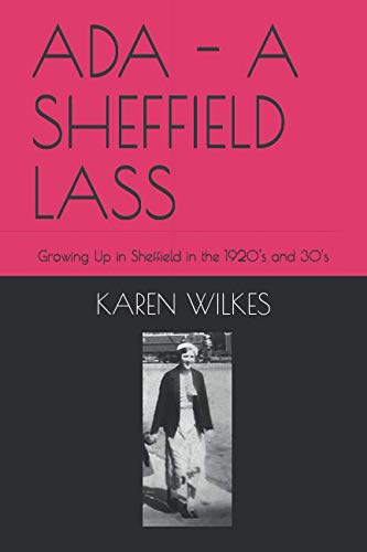 ADA - A SHEFFIELD LASS: Growing Up in Sheffield in the 1920's and 30's