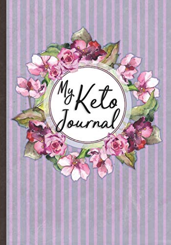 My Keto Journal: Keto Diet Tracker for Beginners (Keto Log Book)