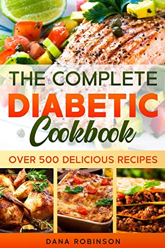 The Complete Diabetic Cookbook: Over 500 Delicious Recipes