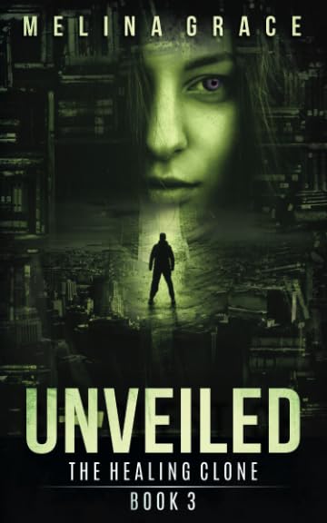 Unveiled: (A dystopian survival fiction book series) (The Healing Clone)