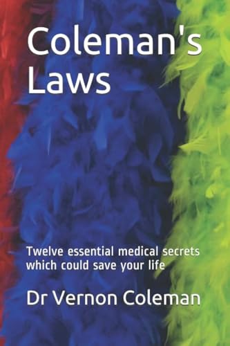 Coleman's Laws: Twelve essential medical secrets which could save your life