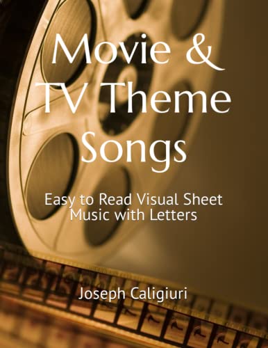 Movie and TV Theme Songs : Easy to Read Visual Sheet Music with Letters