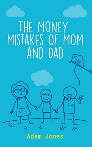 The Money Mistakes of Mom and Dad