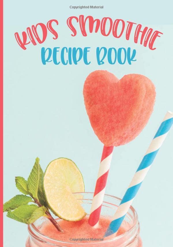Kids Smoothie Recipe Book: Blank Recipe Journal For Kid Smoothies Fun Easy DIY Cookbook