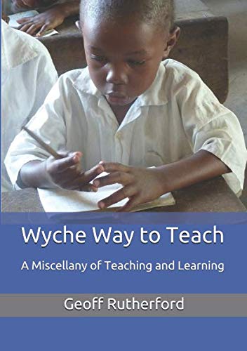 Wyche Way to Teach: A Miscellany of Teaching and Learning