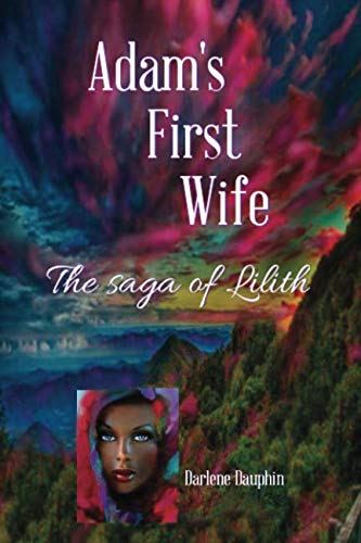 Adam's First Wife: The Saga of Lilith