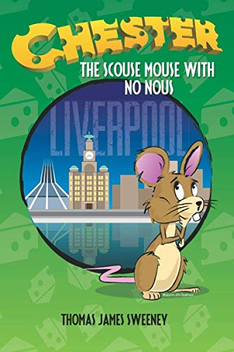 Chester the Scouse mouse with no nous