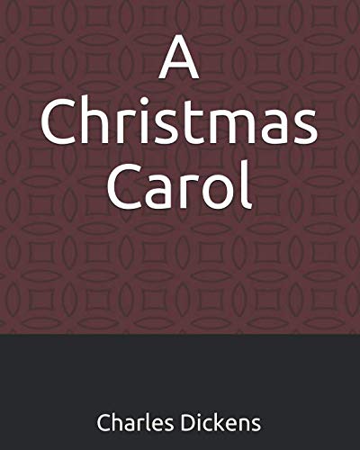 A Christmas Carol: (Illustrated)