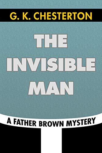 The Invisible Man by G. K. Chesterton