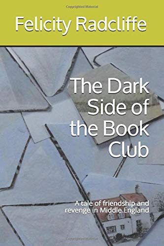 The Dark Side of the Book Club: A tale of friendship and revenge in Middle England