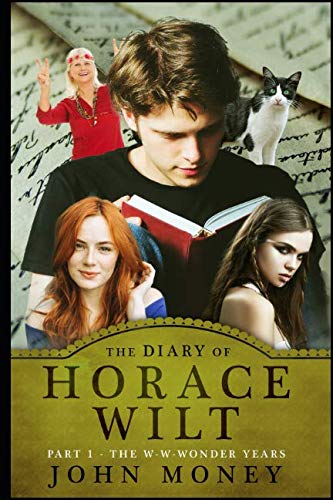 The Diary of Horace Wilt: Part 1 - The W-w-wonder Years