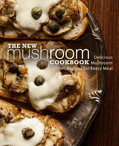 The New Mushroom Cookbook