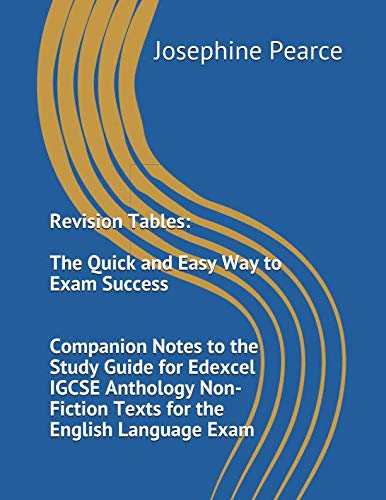 Revision Tables: The Quick and Easy Way to Exam Success: Companion Notes to the Study Guide for Edexcel IGCSE Anthology Non-Fiction Texts for the English Language Exam