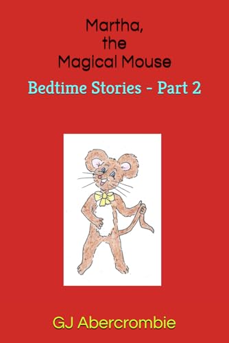 Martha, the Magical Mouse: Bedtime Stories - Part 2