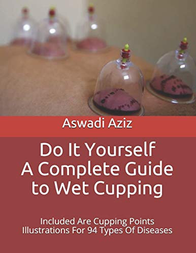 Do It Yourself - a Complete Guide to Wet Cupping