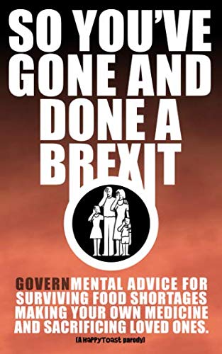 So you've gone and done a Brexit: A Govern-mental booklet on surviving food shortages, making your own medicine and sacrificing loved ones.