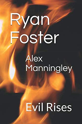 Alex Manningley: Evil Rises (Evolutis Mente)
