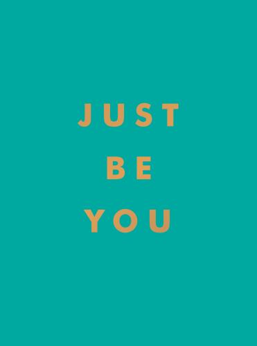 Just Be You