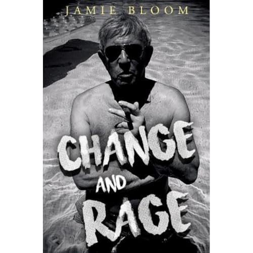 Change and Rage