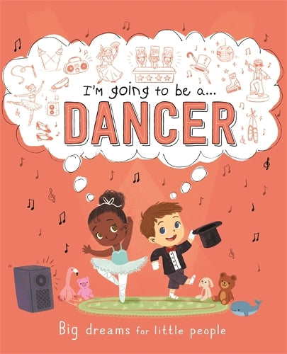 I'm going to be a...Dancer