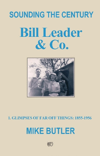 Sounding the Century: Bill Leader & Co - Book 1