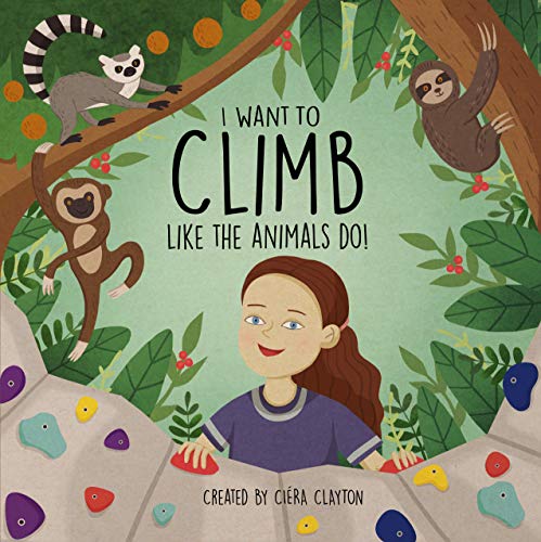 I Want to Climb like the Animals Do!