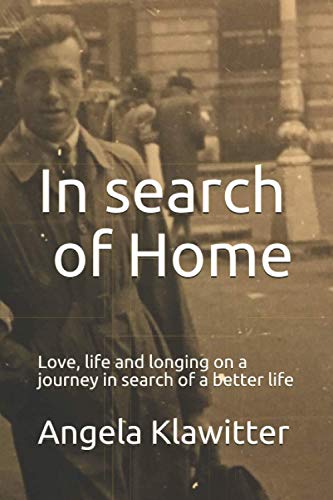In search of Home: Love, life and longing on a journey in search of a better life