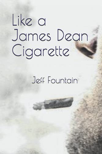 Like a James Dean Cigarette