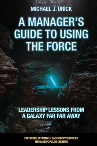 A Manager's Guide to Using the Force