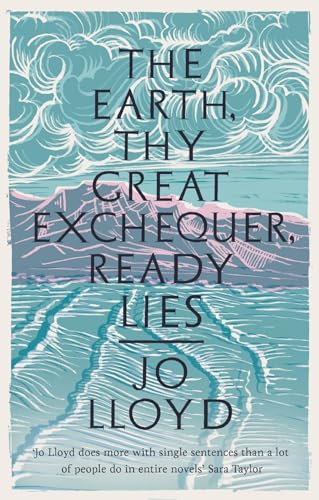The Earth, Thy Great Exchequer, Ready Lies