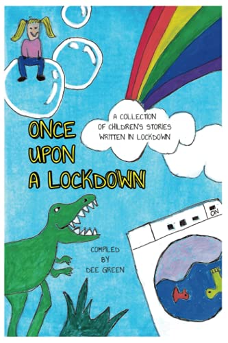 Once Upon A Lockdown: A Collection of Children's Stories Written in Lockdown