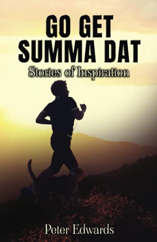 Go Get Summa Dat: Stories of Inspiration