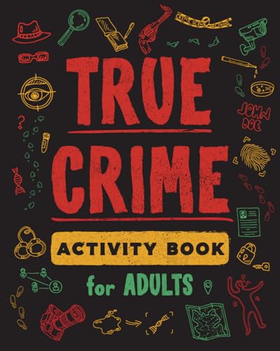 True Crime Activity Book for Adults Over Activities To Learn More About Infamous Serial Killers And Their Horrific Crimes Trivia Puzzles Coloring Pages Memes More True Crime Gifts
