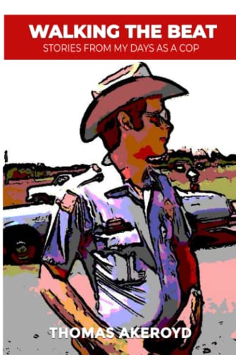 Walking the Beat: Stories from My Days as a Cop