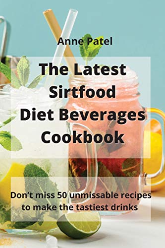 The Latest Sirtfood Diet Beverages Cookbook
